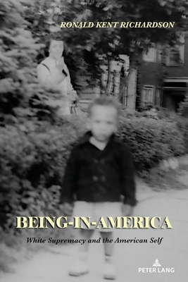 Being-in-America : White Supremacy and the American Self