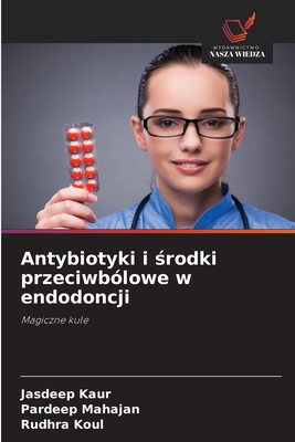 Antybiotyki i srodki przeciwbólowe w endodoncji