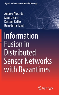 Information Fusion in Distributed Sensor Networks with Byzantines