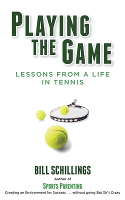 Playing the Game: Lessons from a Life in Tennis