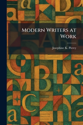 Modern Writers at Work