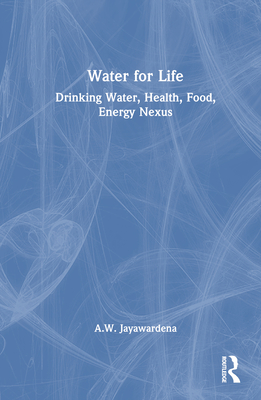 Water for Life: Drinking Water, Health, Food, Energy Nexus