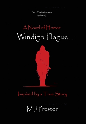 Windigo Plague     -     Fort Saskatchewan - Volume I