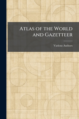 Atlas of the World and Gazetteer
