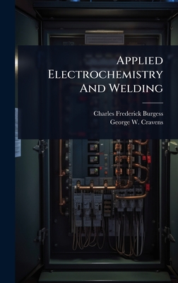 Applied Electrochemistry And Welding