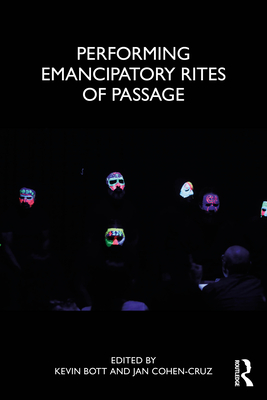 Performing Emancipatory Rites of Passage