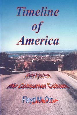 Timeline of America:Sound Bytes from the Consumer Culture
