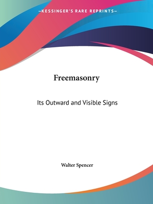 Freemasonry: Its Outward and Visible Signs