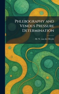 Phlebography and Venous Pressure Determination