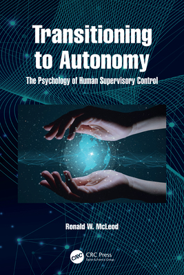 Transitioning to Autonomy: The Psychology of Human Supervisory Control