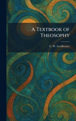A Textbook of Theosophy