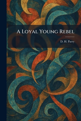 A Loyal Young Rebel