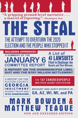 The Steal : The Attempt to Overturn the 2020 Election and the People Who Stopped It