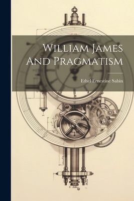 William James And Pragmatism