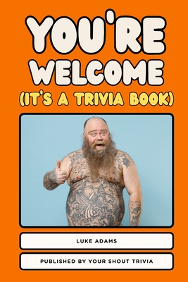 You're Welcome (It's a Trivia Book)
