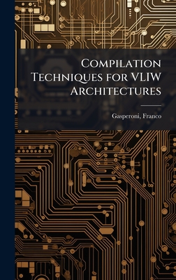 Compilation Techniques for VLIW Architectures