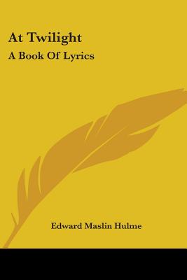 At Twilight: A Book Of Lyrics