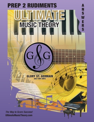 Prep 2 Rudiments Ultimate Music Theory Answer Book: Prep 2 Rudiments Ultimate Music Theory Answer Book (identical to the Prep 2 Theory Workbook), Save