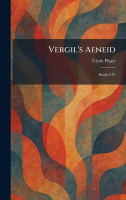 Vergil's Aeneid: Books I-Vi