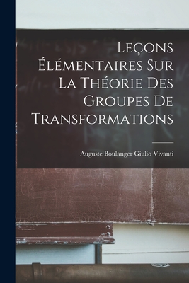 Leçons Élémentaires sur la Théorie des Groupes de Transformations