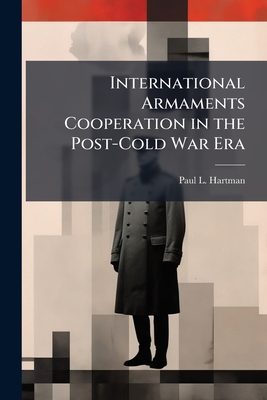 International Armaments Cooperation in the Post-Cold War Era