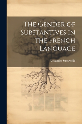 The Gender of Substantives in the French Language