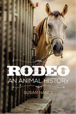 Rodeo: An Animal History