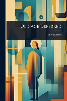 Old Age Deferred