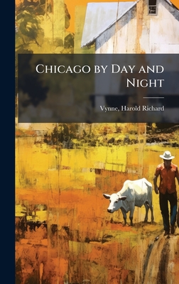 Chicago by Day and Night