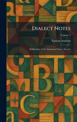 Dialect Notes: Publication of the American Dialect Society
