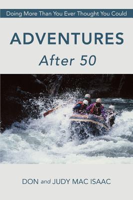Adventures After 50:Doing More Than You Ever Thought You Could