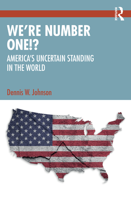 We're Number One!?: America's Uncertain Standing in the World