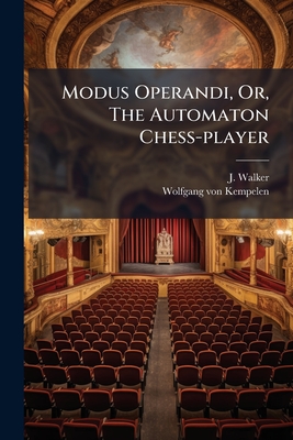 Modus Operandi, Or, The Automaton Chess-player