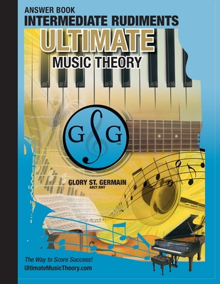 Intermediate Rudiments Answer Book - Ultimate Music Theory: Intermediate Music Theory Answer Book (identical to the Intermediate Theory Workbook), Sav