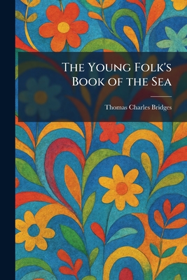 The Young Folk's Book of the Sea