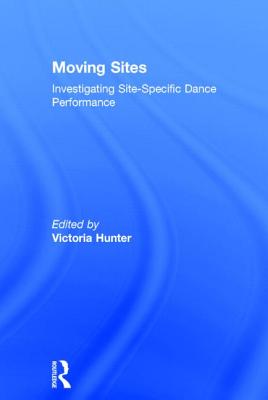 Moving Sites: Investigating Site-Specific Dance Performance