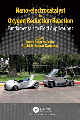 Nano-electrocatalyst for Oxygen Reduction Reaction: Fundamentals to Field Applications