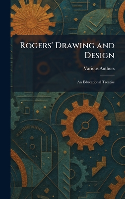 Rogers' Drawing and Design: An Educational Treatise