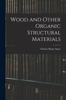 Wood and Other Organic Structural Materials