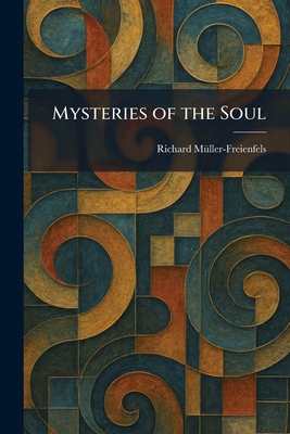 Mysteries of the Soul