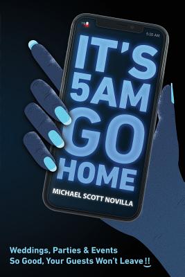 It's 5 AM Go Home: Weddings, Parties and Events SO GOOD Your Guests Won't Leave!!