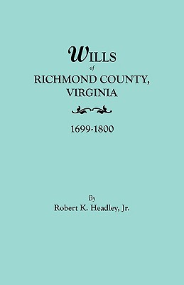 Wills of Richmond County, Virginia, 1699-1800