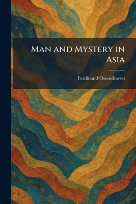 Man and Mystery in Asia
