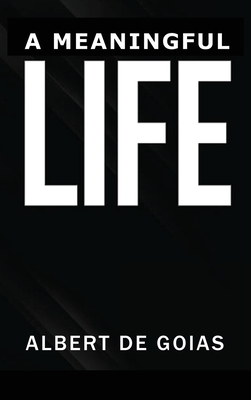 A MEANINGFUL LIFE