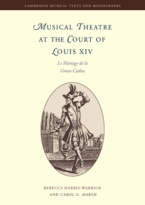 Musical Theatre at the Court of Louis XIV: Le Mariage de La Grosse Cathos