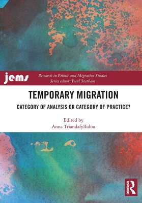 Temporary Migration: Category of Analysis or Category of Practice?