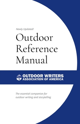 Outdoor Reference Manual: The essential companion for outdoor writing and storytelling