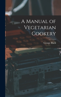 A Manual of Vegetarian Cookery