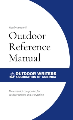 Outdoor Reference Manual: The essential companion for outdoor writing and storytelling