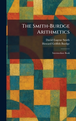 The Smith-Burdge Arithmetics: Intermediate Book